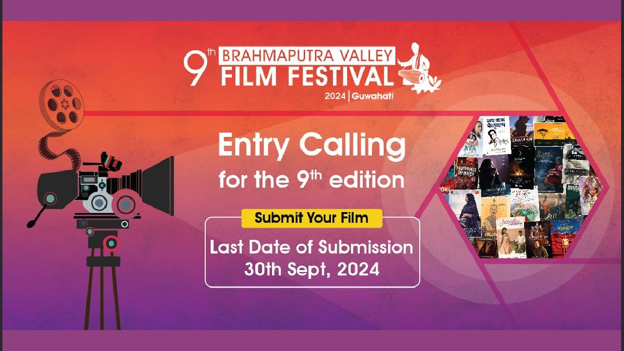 9th Brahmaputra Valley Film Festival Invites Entries from Across India Entries for both Competitive and Non-Competitive categories are open